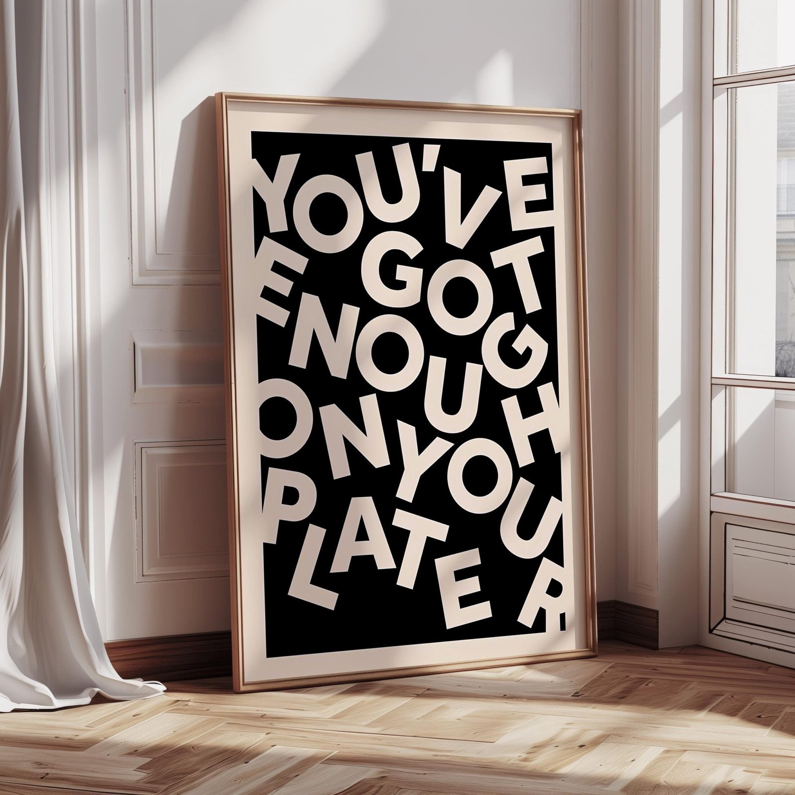 You’ve Got Enough on Your Plate Art Print, Modern Inspirational Poster, Wall Art for Home & Office, Art Prints-Gallery Wall, DigitalArt